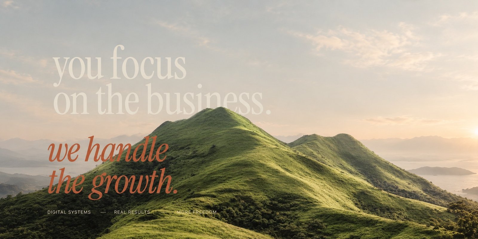 You focus on the business. We handle the growth. Digital systems, real results, more freedom.
